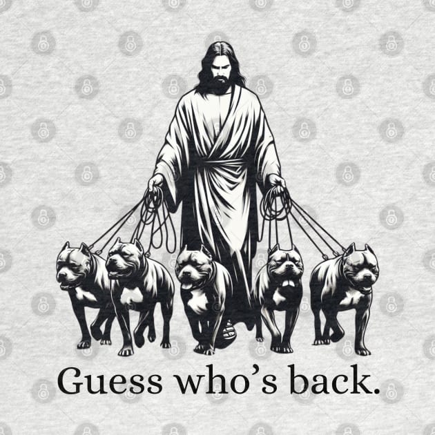 Guess Who's Back Pitbull Jesus Minimalist Black Work by BlackWork